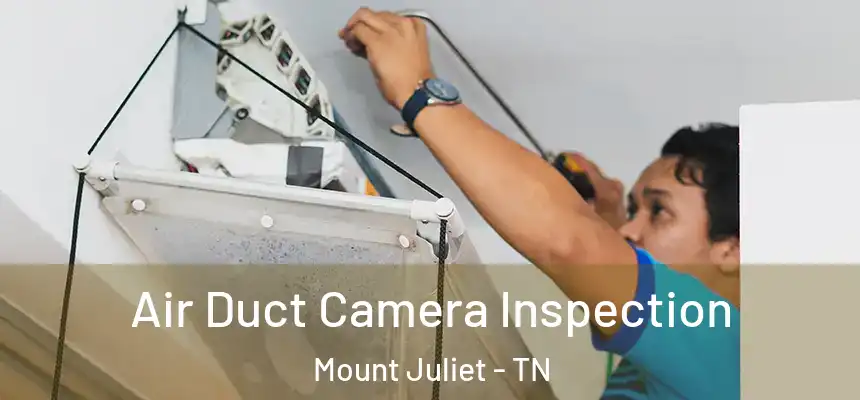  Air Duct Camera Inspection Mount Juliet - TN