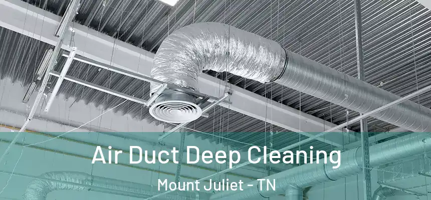  Air Duct Deep Cleaning Mount Juliet - TN